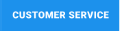 CUSTOMER SERVICE